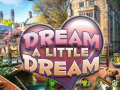 Гульня Dream a Little Dream