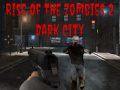 Гульня Rise of the Zombies 2 Dark City