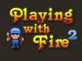 Гульня Playing with Fire 2