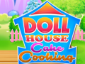 Гульня Doll House Cake Cooking