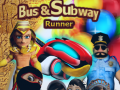 Гульня Bus & Subway Runner