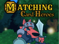 Гульня Matching Card Heroes