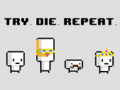 Гульня Try Die Repeat