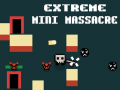 Гульня Extreme Mini Massacre