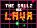 Гульня The Ballz are Lava