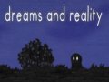 Гульня Dreams and Reality
