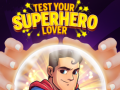 Гульня Test Your Superhero Lover