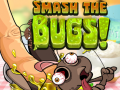 Гульня Smash The Bugs