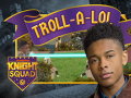 Гульня Knight Squad: Troll-A-Lol