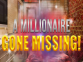 Гульня A Millionaire Gone Missing 