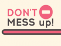 Гульня Don't Mess Up!