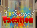 Гульня A Ruined Vacation