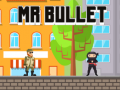 Гульня Mr Bullet