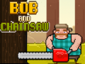 Гульня Bob and Chainsaw