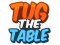 Гульня Tug The Table