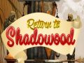 Гульня Return to Shadowood