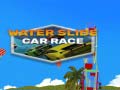 Гульня Water Slide Car Race