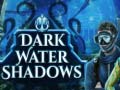 Гульня Dark water Shadows