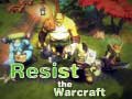 Гульня Resist The Warcraft