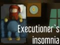 Гульня Executioner's insomnia