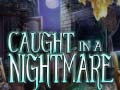 Гульня Caught in a Nightmare