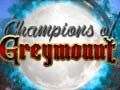 Гульня Champions of Greymount