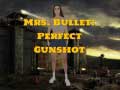 Гульня Mrs Bullet: Perfect Gunshot