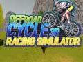 Гульня Offroad Cycle 3D Racing Simulator