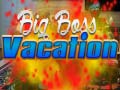 Гульня Big Boss Vacation