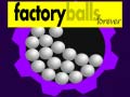 Гульня Factory Balls Forever