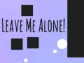 Гульня Leave Me Alone!