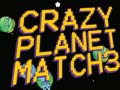 Гульня Crazy Planet Match 3