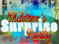 Гульня Children's Suprise Party
