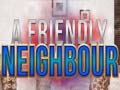 Гульня A Friendly Neighbor