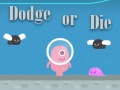 Гульня Dodge Or Die
