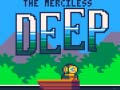 Гульня The Merciless Deep