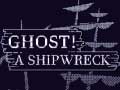 Гульня Ghost! a shipwreck