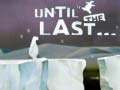 Гульня Until the Last