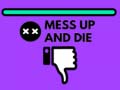 Гульня Mess Up and Die