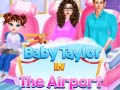 Гульня Baby Taylor In The Airport 