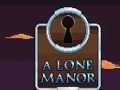 Гульня A Lone Manor