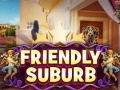 Гульня Friendly suburb