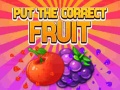 Гульня Put The Correct Fruit
