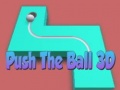 Гульня Push The Ball 3D