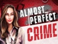 Гульня Almost Perfect Crime