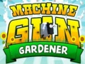 Гульня Machine Gun Gardener