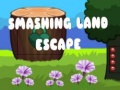 Гульня Smashing Land Escape
