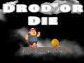 Гульня Drop Or Die