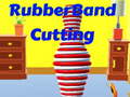 Гульня Rubber Band Cutting
