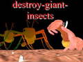 Гульня Destroy giant insects